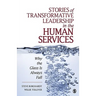 Stories of Transformative Leadership in the Human Services: Why the Glass Is Always Full