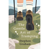 The Gentle Art of Tramping;With Introductory Essays and Excerpts on Walking - by Sydney Smith, William Hazlitt, Leslie Stephen, & John Burroughs