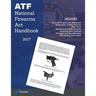 National Firearms ACT (Nfa) Handbook: Nfa Definitions, Procedures, and Rules (Updated for 2017)