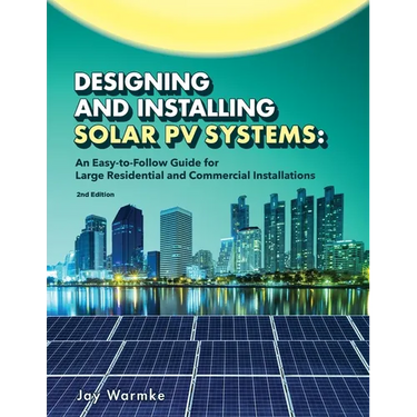 Designing and Installing Solar PV Systems: Commercial and Large Residential Systems (2022)