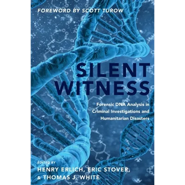 Silent Witness: Forensic DNA Evidence in Criminal Investigations and Humanitarian Disasters