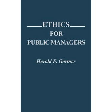 Ethics for Public Managers