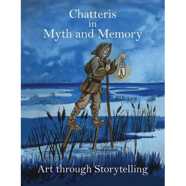 Chatteris in Myth and Memory: Art through Storytelling