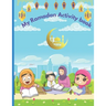 My Ramadan Activity Book: Kids Ramadan coloring, activities, and lessons book.