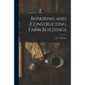 Repairing and Constructing Farm Buildings