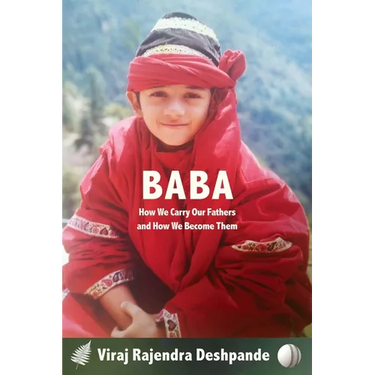 Baba: How We Carry Our Fathers and How We Become Them