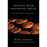 Healing with Handmade Bread: From Start to Finish in Just Two Hours