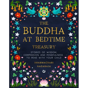 The Buddha at Bedtime Treasury: Stories of Wisdom, Compassion and Mindfulness to Read with Your Child