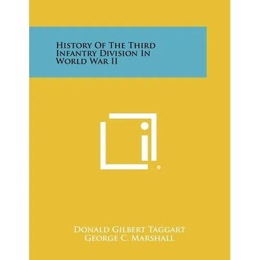 History Of The Third Infantry Division In World War II