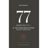 77 Ways to Kill a Transformation and How to Prevent Each