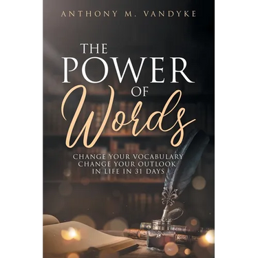 The Power of Words: Change Your Vocabulary in 31 Days