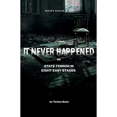 It Never Happened: State Terror in Eight Easy Stages
