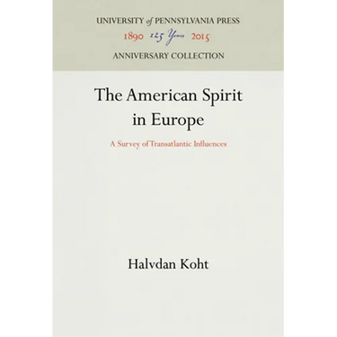The American Spirit in Europe: A Survey of Transatlantic Influences