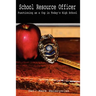 School Resource Officer: Functioning as a Cop in Today's High School