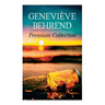 Geneviève Behrend - Premium Collection: Your Invisible Power, How to Live Life and Love it, Attaining Your Heart's Desire
