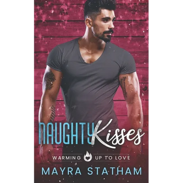 Naughty Kisses: Warming Up to Love