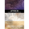 After 50: Learning from the Crises of Midlife and Later Years