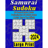 Samurai Sudoku Books For Adults: 500 Large Print Sudoku Puzzles With Answers. 4 Levels Easy To Medium To Hard To Very Difficult.