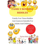 Family Bonding Riddles: Family Fun Times Riddles And Answers Suitable For Adults And Children