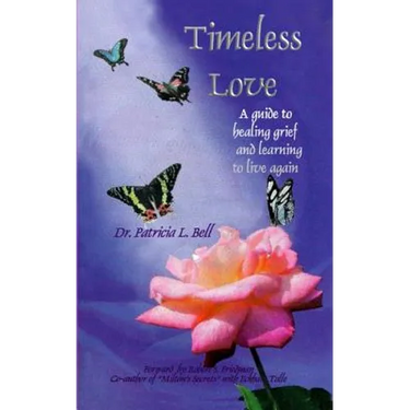 Timeless Love: A Guide to Healing Grief and Learning to Live Again
