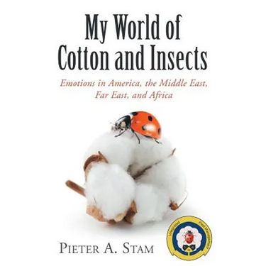 My World of Cotton and Insects: Emotions in America, the Middle East, Far East, and Africa