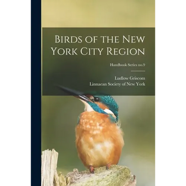 Birds of the New York City Region; Handbook Series no.9