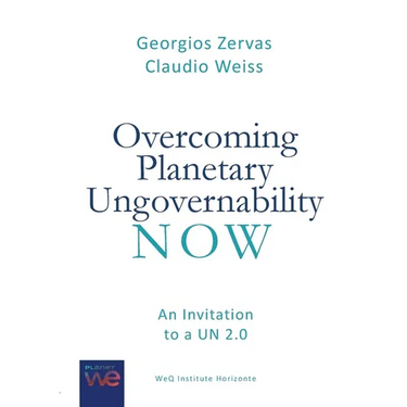 Overcoming Planetary Ungovernability Now: An Invitation to a UN 2.0