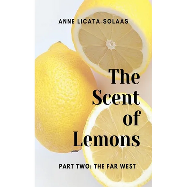 The Scent of Lemons, Part Two: The Far West