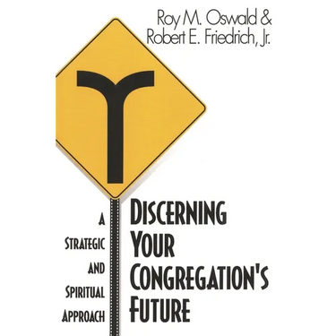 Discerning Your Congregation's Future: A Strategic and Spiritual Approach
