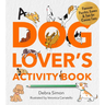 A Dog Lover's Activity Book: Pawsome Puzzles, Games & Fun for Canine Fans