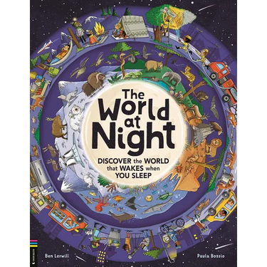 The World at Night: Discover the World That Wakes When You Sleep