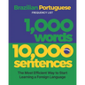 1,000 Words 10,000 Sentences - a Brazilian Portuguese Frequency List: The Most Efficient Way to Start Learning a Foreign Language
