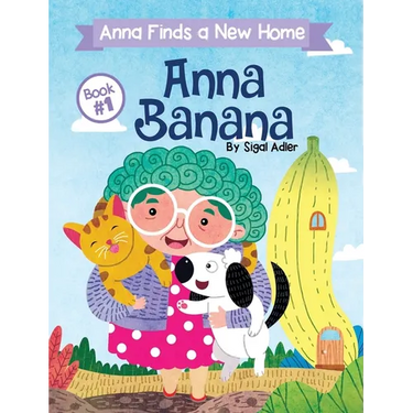 Anna Banana: Anna Finds a New Home