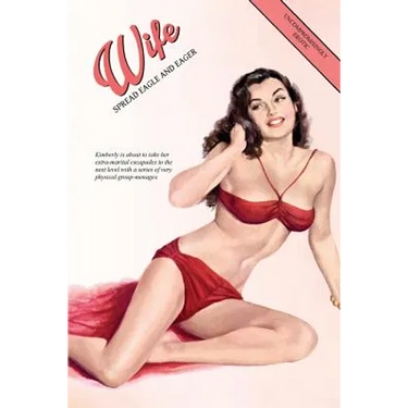 Wife, Spread Eagle and Eager: Kimberly's Extra-Marital Erotic Escapade