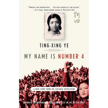 My Name Is Number 4: A True Story from the Cultural Revolution