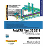 AutoCAD Plant 3D 2018 for Designers
