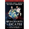 Merchants of Death: Global Oligarchs and Their War On Humanity