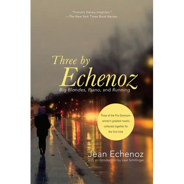 Three by Echenoz: Big Blondes, Piano, and Running