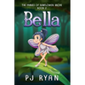 Bella: A funny chapter book for kids ages 9-12