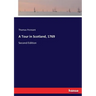 A Tour in Scotland, 1769: Second Edition