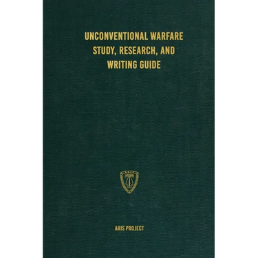 Unconventional Warfare Study, Research and Writing Guide