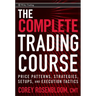 The Complete Trading Course: Price Patterns, Strategies, Setups, and Execution Tactics