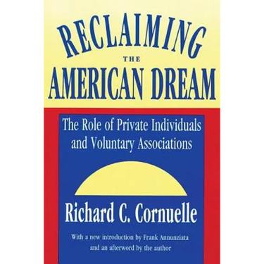 Reclaiming the American Dream: The Role of Private Individuals and Voluntary Associations