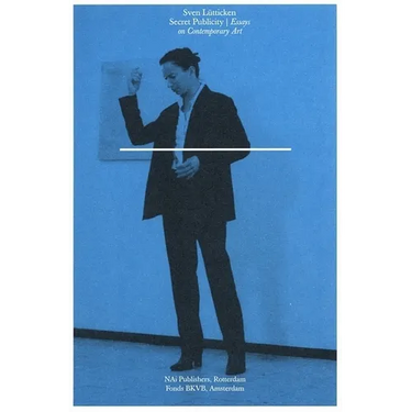 Secret Publicity: Essays on Contemporary Art