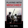 Playing with Mischief