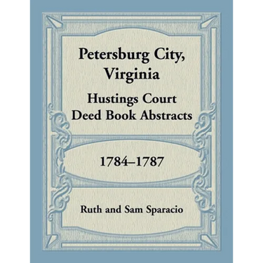 Petersburg City, Virginia Hustings Court Deed Book, 1784-1787