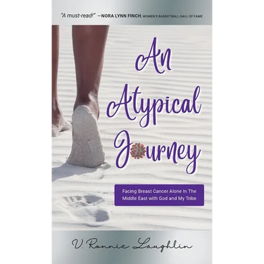An Atypical Journey: Facing Breast Cancer Alone in the Middle East with God and My Tribe