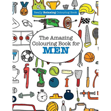 The Amazing Colouring Book for MEN (A Really RELAXING Colouring Book)