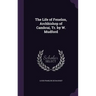 The Life of Fenelon, Archbishop of Cambrai, Tr. by W. Mudford