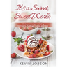 It's a Sweet, Sweet World: 50+ Dessert Recipes Including Ice Creams, Puddings, Cookies, and More